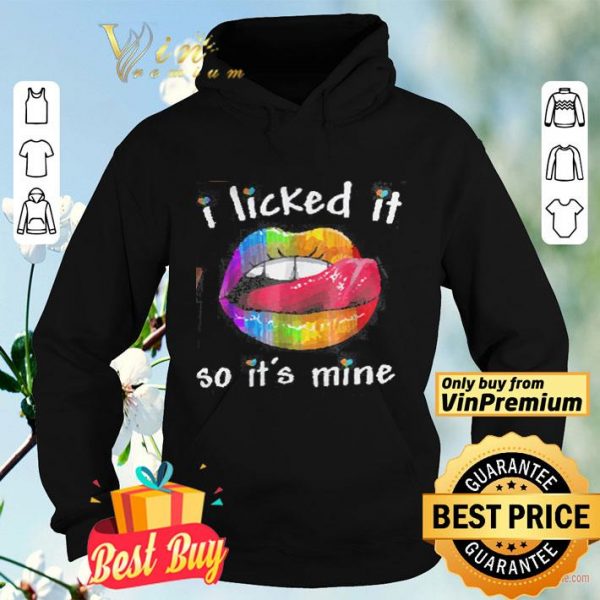 Lgbt Lips Rainbow I Licked It So It's Mine shirt