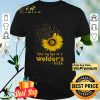 Sunflower Love My Life As A Welder's Wife shirt