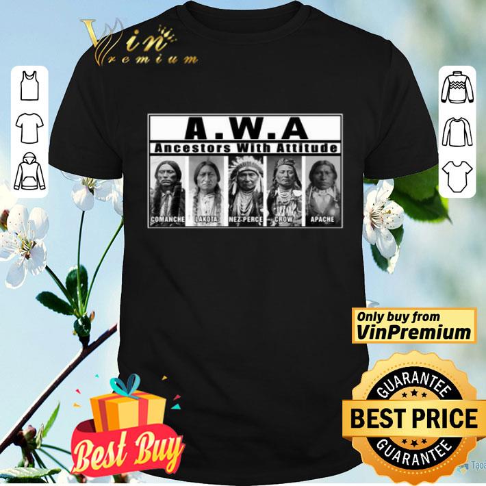 AWA Ancestors with attitude Comanche Lakota Nez Perce shirt