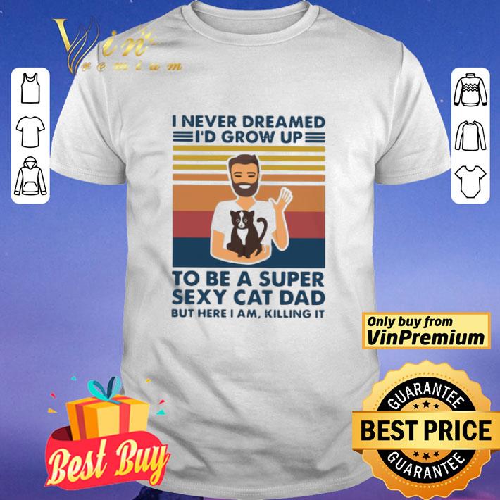 I Never Dreamed I Would Grow Up To Be A Super Sexy Dart Player But Here I Am Killing It Vintage shirt