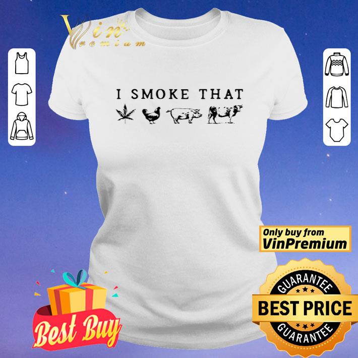 I Smoke That Cannabis Chicken Pig And Cow shirt