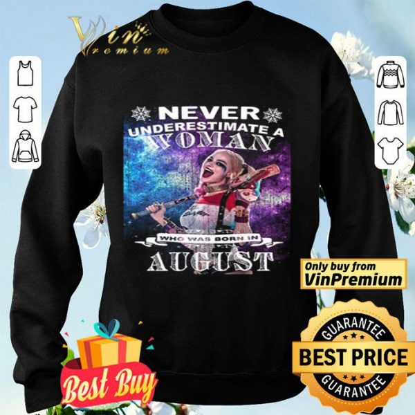 Never Underestimate Woman Who Was Born In August Harley Quinn shirt