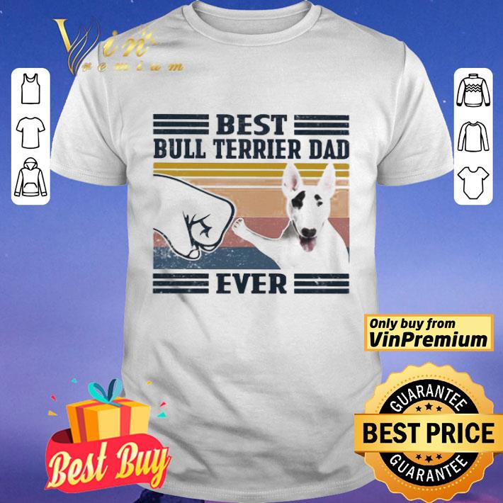 Best Bull Terrier Dad ever vintage shirt