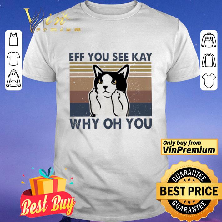 Cat fuck eff you see kay why oh you vintage shirt