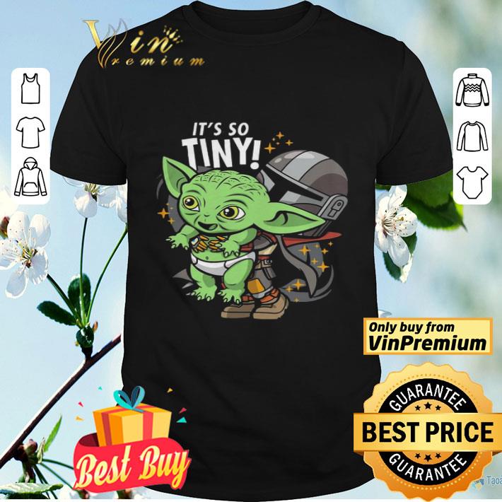 Baby Yoda Its So Tiny The The Mandalorian Bounty Hunter shirt