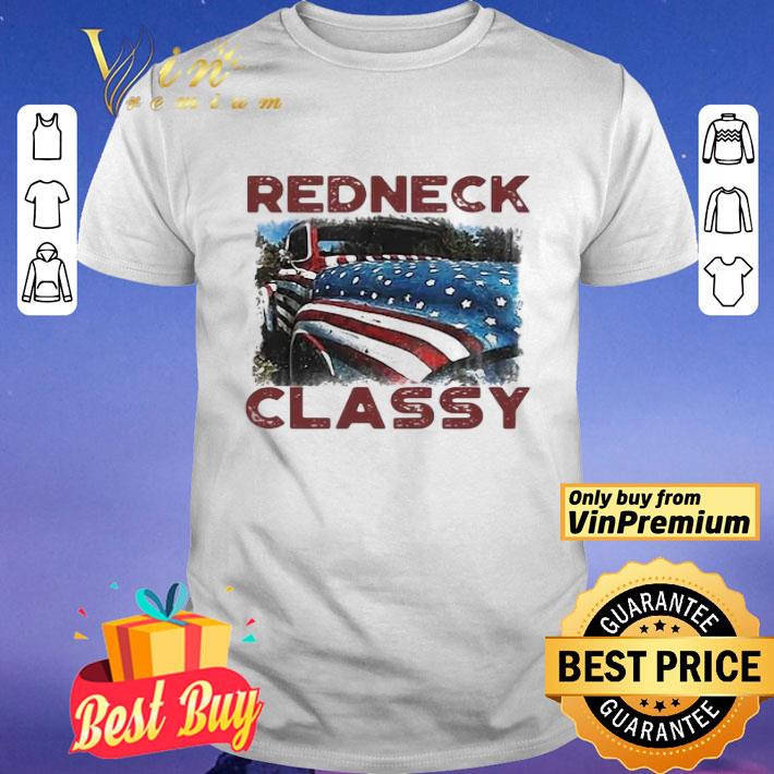 Redneck Classy Truck American Flag Veteran Independence Day shirt