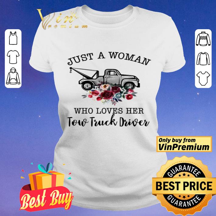 Just a woman who loves her tour truck driver shirt