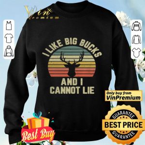 Deer I Like Big Bucks And I Cannot Lie Vintage shirt