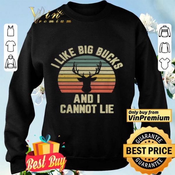 Deer I Like Big Bucks And I Cannot Lie Vintage shirt