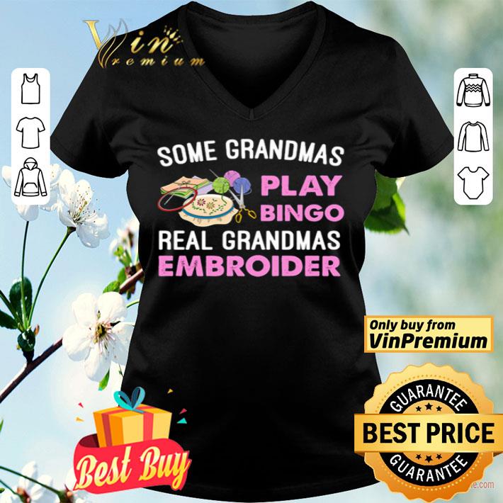 Some grandmas play Bingo real grandmas embroider shirt