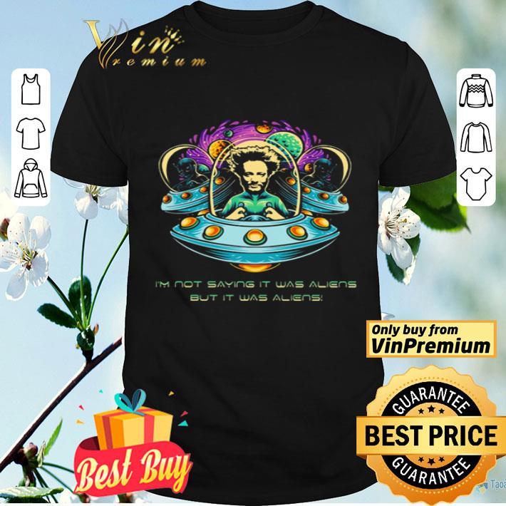 Giorgio A. Tsoukalos I’m not saying it was aliens but it was aliens shirt