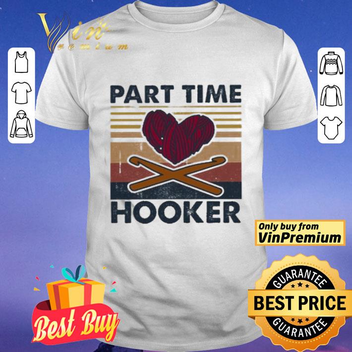 Part time Hooker heart vintage shirt