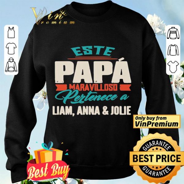 Este Papa Maravilloso Pertenece A Liam Anna And Jolie shirt
