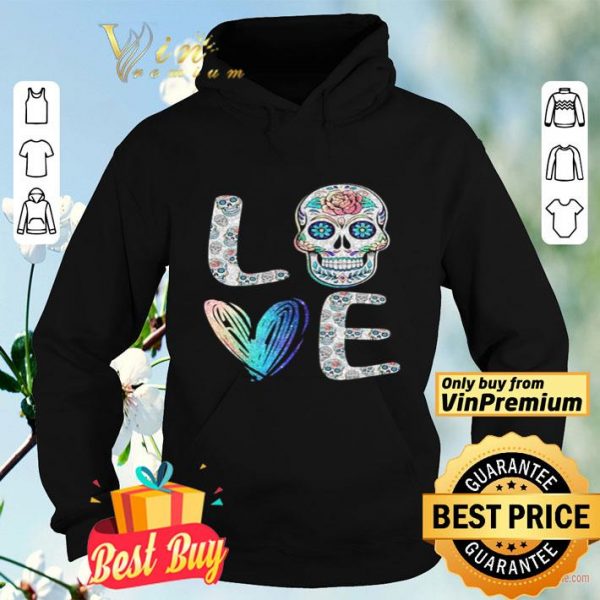 Love Sugar skull shirt