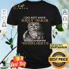 The Owl I Do Not Have Grey Hair I Have Wisdom Highlights shirt