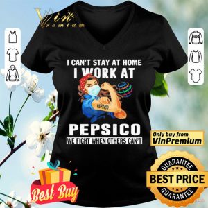 Strong woman i can’t stay at home i work at pepsico we fight when others can’t anymore mask covid-19 shirt