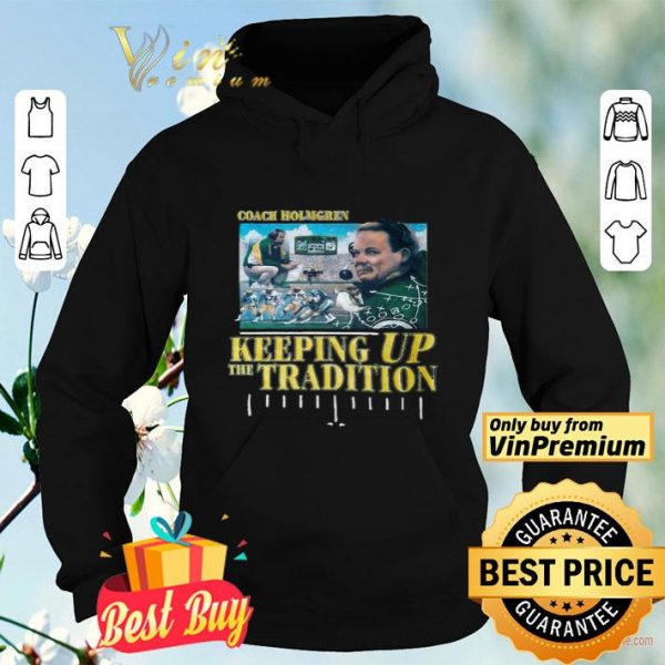 Green Bay Packers coach holmgren keeping up the tradition shirt