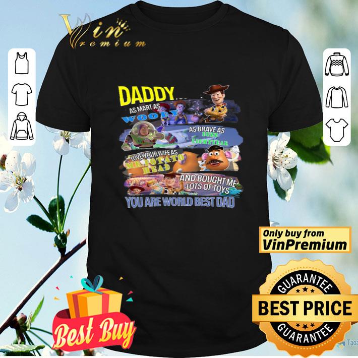 Daddy You Are As Smart As White As Brave As Buzz Lightyear Love Your Wife shirt