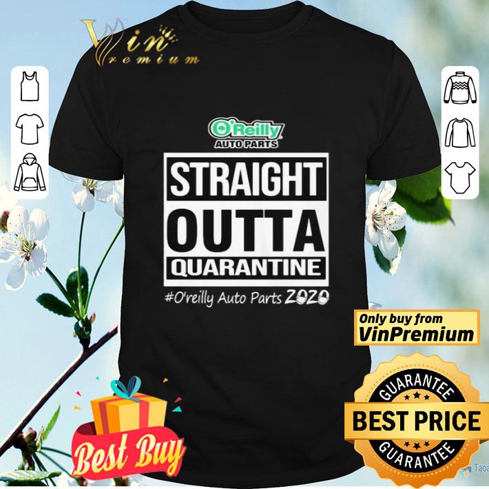 Straight outta quarantine o’reilly auto parts 2020 mask shirt