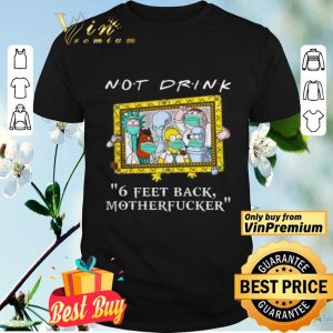 Drinkers Pampling not drink 6 feet back motherfucker shirt