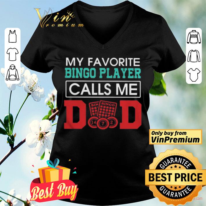 My favorite bingo player calls me dad father day shirt