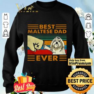 Good Best Maltese Dad Ever Vintage shirt