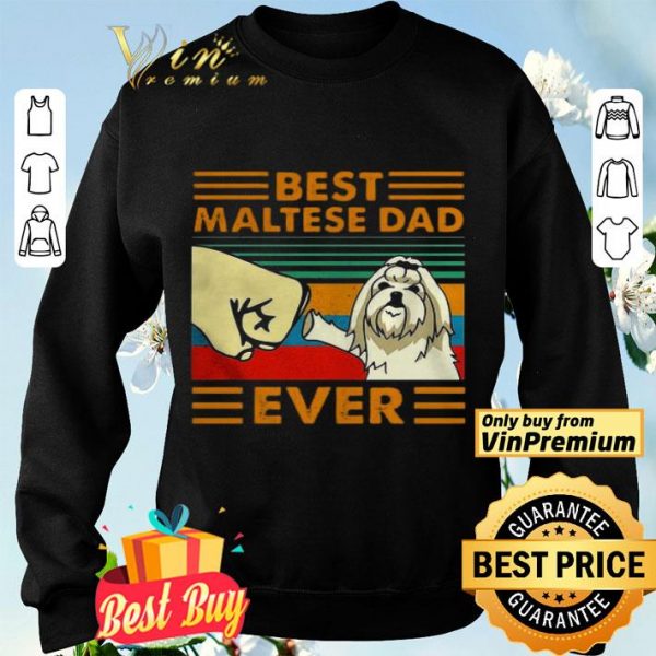 Good Best Maltese Dad Ever Vintage shirt
