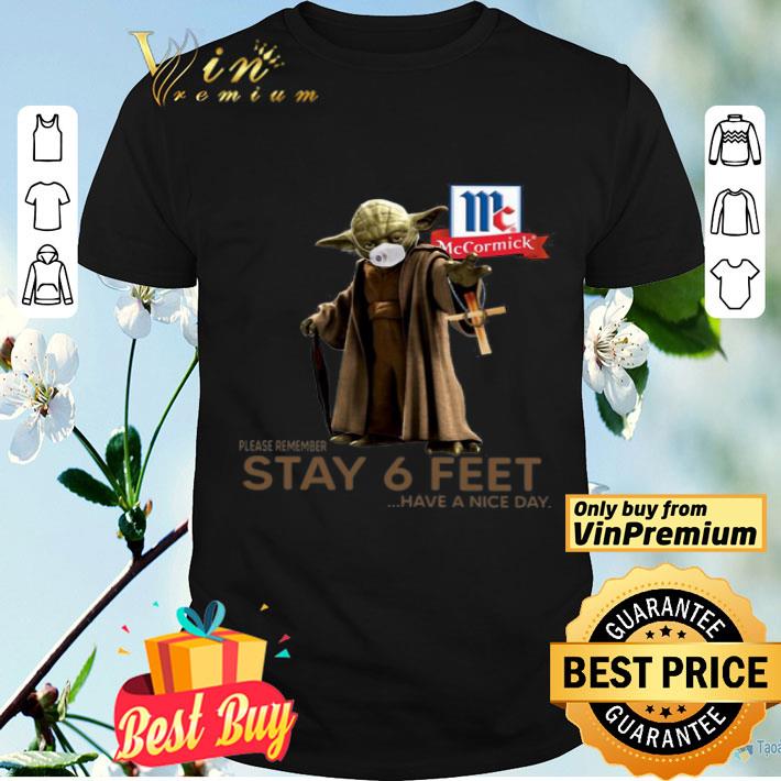 Master Yoda Face Mask Mc Mc Cormick Please Remember Stay 6 Feet Have A Nice Day shirt