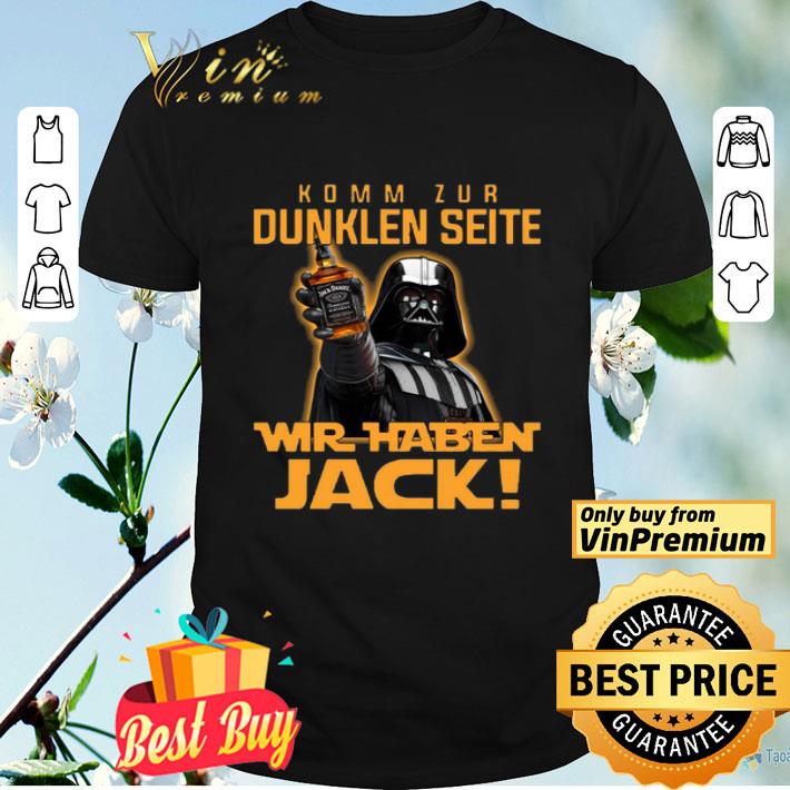 Komm Zur Dunklen Seite Wir Jack shirt