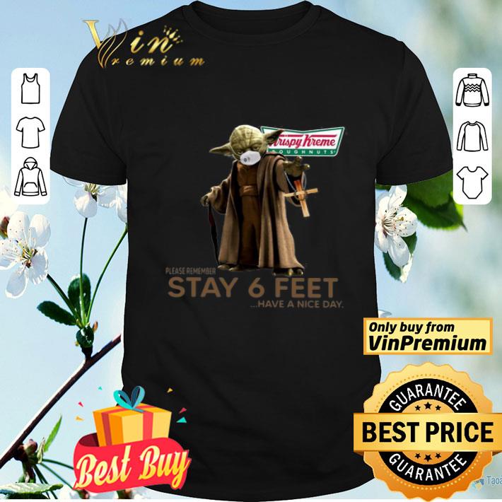 Master Yoda Face Mask Krispy Kreme Doughnuts Please Remember Stay 6 Feet Have A Nice Day shirt