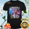 Never Underestimate Woman Who Was Born In August Harley Quinn shirt