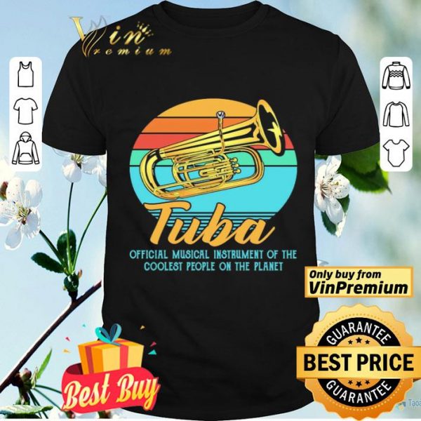 Tuba official musical instrument of the coolest people on the planet vintage shirt