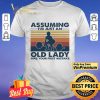 Weight lifting assuming i’m just an old man was your first mistake vintage shirt