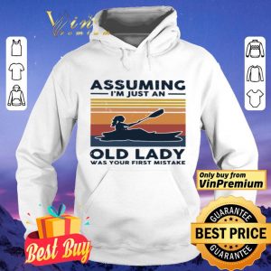 Kayaking assuming I’m just an old lady was your first mistake shirt