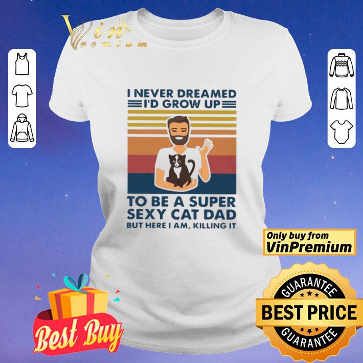 I Never Dreamed I Would Grow Up To Be A Super Sexy Dart Player But Here I Am Killing It Vintage shirt