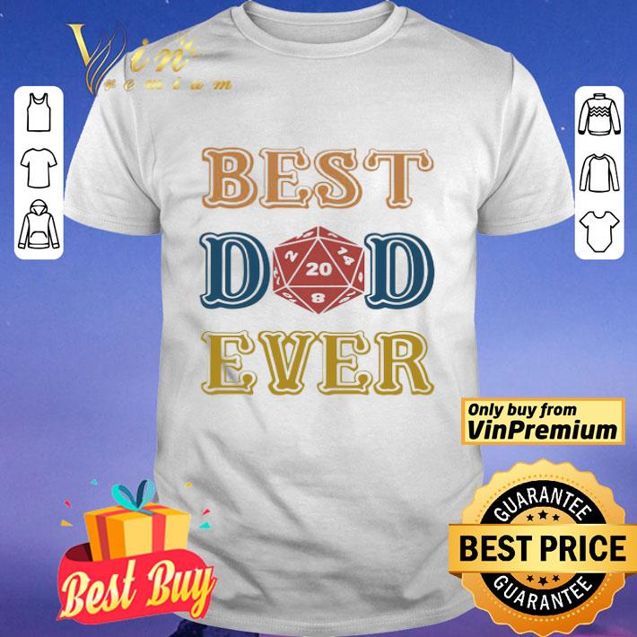 Sided Dice Best Dad Ever shirt