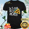 Radiology Kiss My Mas shirt