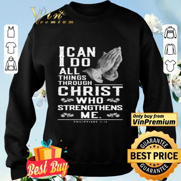 I Can Do All Things Through Christ Who Strengthens Me shirt