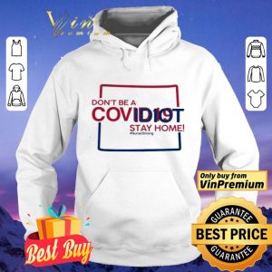 Colorado don’t be a covid-19 idit stay home #NurseStrong shirt
