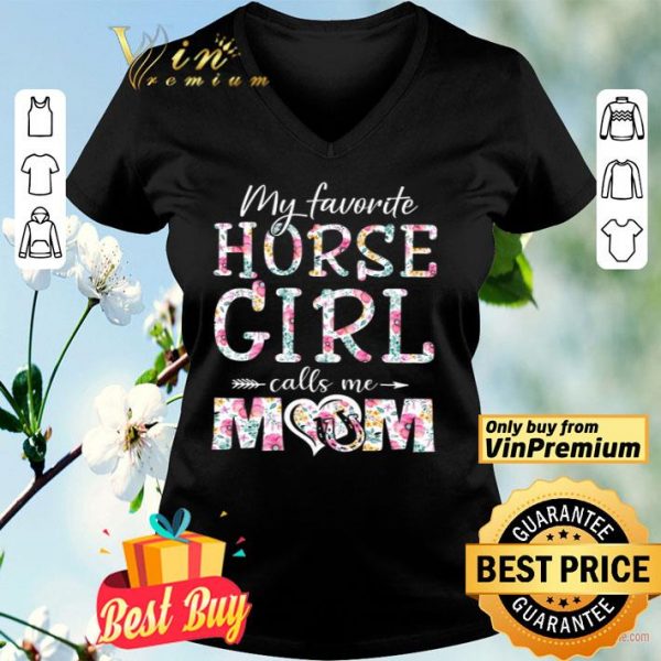 My Favorite Horse Girl Calls Me Mom Flower The Mother's Day shirt