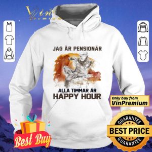 Jag ar pensionar alla timmar ar happy hour shirt