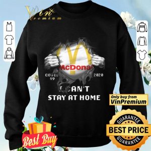 Mcdonalds Covid 19 2020 I Can't Stay At Home shirt