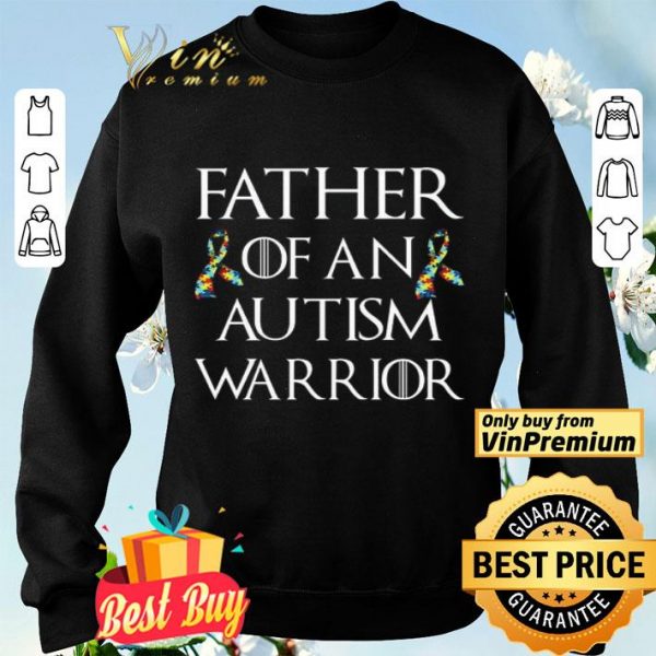 Father Of An Autism Warrior shirt
