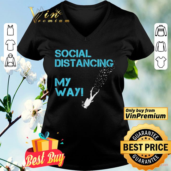 Social Distancing My Way shirt