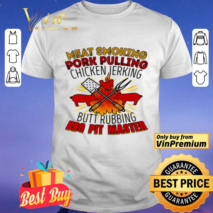 Meat Smoking Pork Pulling Chicken Jerking Butt Rubbing Bbq Pit Master shirt