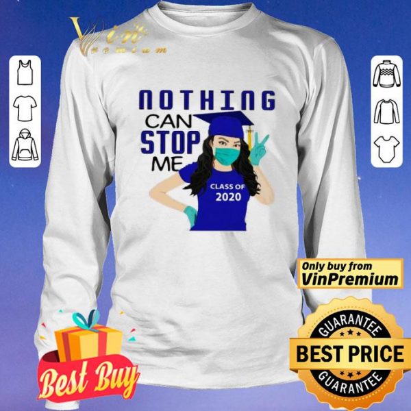 Nothing can stop me class of 2020 blue shirt