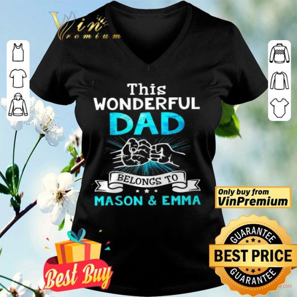 Father's Day This Wonderful Dad Belongs To Mason And Emma shirt