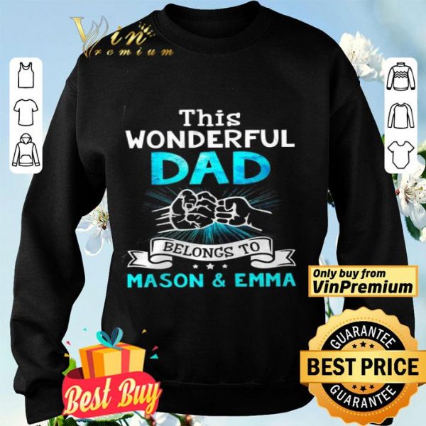 Father's Day This Wonderful Dad Belongs To Mason And Emma shirt
