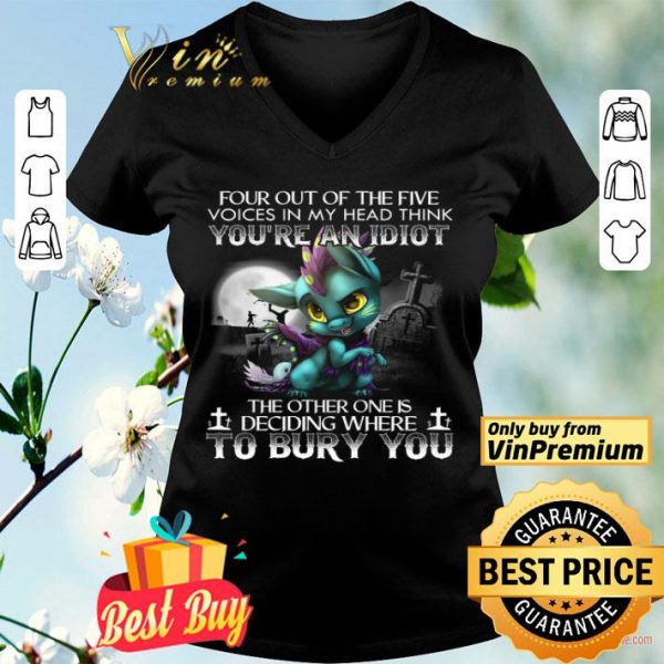 Dragon Four Out Of The Five Voices In My Head Think You're An Idiot shirt