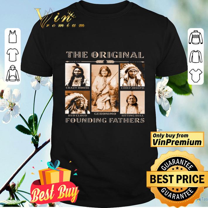 Native American The Original Crazy Horse Geronimo Founding Father shirt